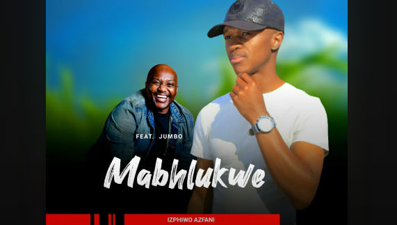 Mabhlukwe - Izphiwo Azfani Ft. Jumbo