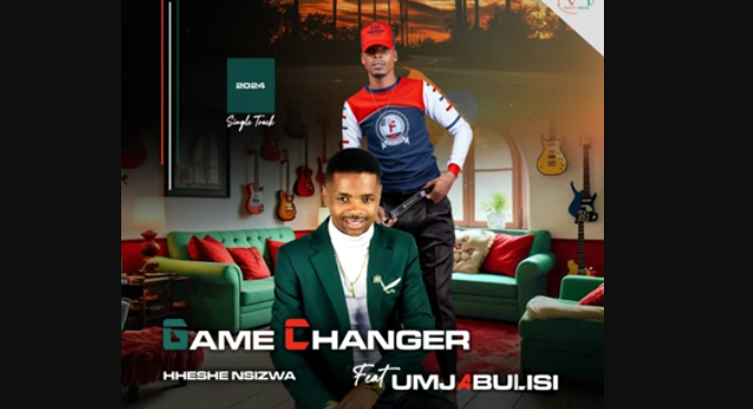 Game changer - Hheshe nsizwa Ft. Umjabulisi