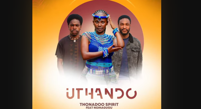 Thonadoo Spirit - Uthando Ft. Nomagugu & Sanele jama