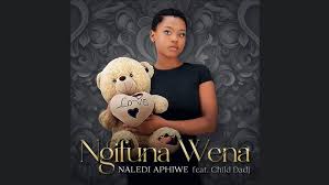 Naledi Aphiwe – Ngifuna Wena