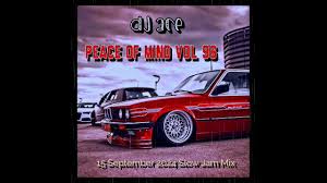 DJ Ace – Peace of Mind Vol 96 (Slow Jam Mix)