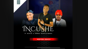 Incushe - Ngibuyisele Inhliziyo Ft. Mjolisi & Shenge Wasehlalankosi 