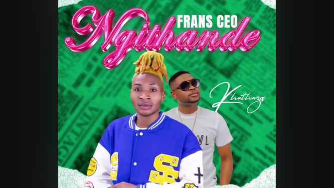 Frans CEO Ft. Khuthuza - Ngithande