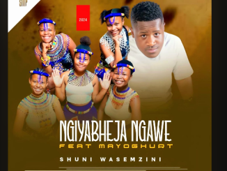 Shuni waseMzini - Ngiyabheja ngawe Ft. Mayoghurt