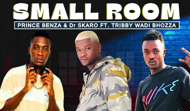 Prince Benza & Dr Skaro - Small Room Ft. Tribby Wadi Bhozza