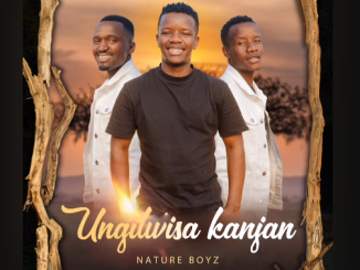 Nature Boyz - Ungilwisa Kanjani