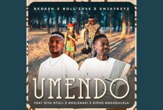 Redash, Noll’zuss & Emjaykeyz – Umendo ft. Siya Ntuli, Bhelekazi & Sipho Magudulela