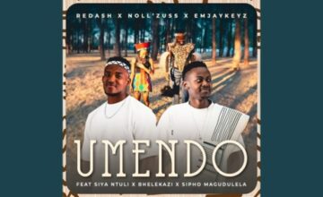 Redash, Noll’zuss & Emjaykeyz – Umendo ft. Siya Ntuli, Bhelekazi & Sipho Magudulela