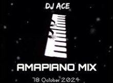 DJ Ace Amapiano Mix 2024