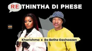 Kharishma & Ba Bethe Gashaozen - Re Thintha Di Phese