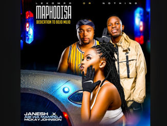 Janesh & Abi wa Mampela - Maphodisa F. Mckay Johnson & Hitboss SA