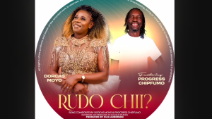 Dorcas Moyo Ft. Progress Chipfumo - Rudo Chii?? 