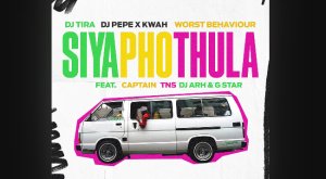  Dj Tira X Dj Pepe x Kwah X Worst Behaviour - Siyaphothula Ft. Captain, TNS, Dj Arh & G_Star