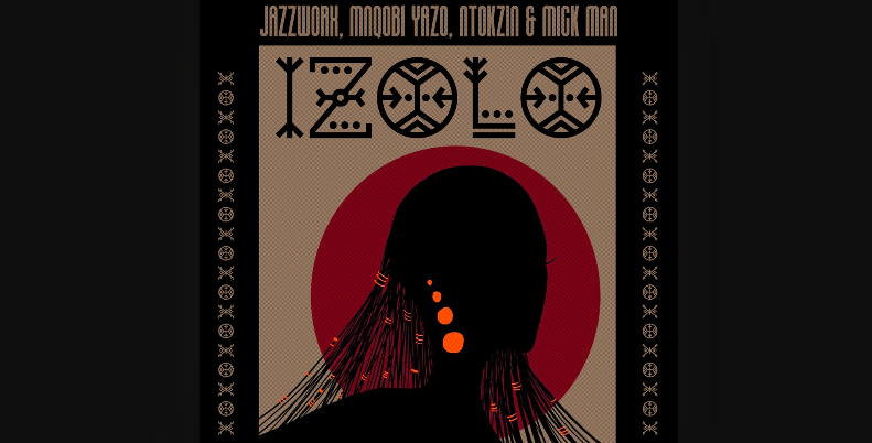 Jazzworx – Izolo Ft. Mnqobi Yazo, Ntokzin & Mick Man