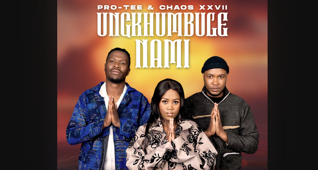 Pro-Tee & Chaos XXVII - Ungikhumbule Nami Ft. Pretty Masompisi