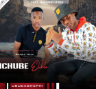 Ichube Elihle - UBUCASHEPHI Ft. IHazard Elihle