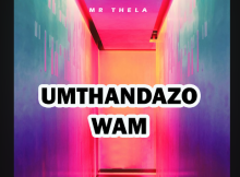 Mr Thela - Umthandazo Wam