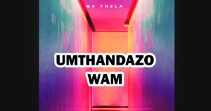 Mr Thela - Umthandazo Wam 