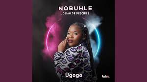 Nobuhle & Josiah De Disciple - Ugogo