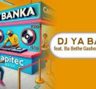 Makhadzi – DJ Ya Banka Ft. Ba Bethe Gashoazen & Mawila