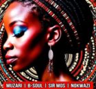 Muzari, B-Soul & Sir Mos – Angin’valo ft. Nokwazi