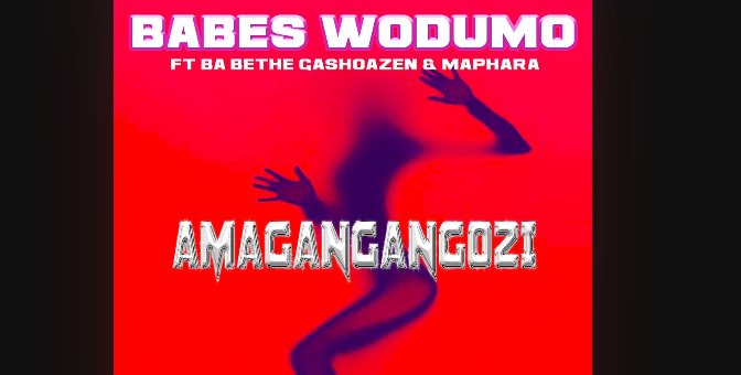 Babes Wodumo - Amagangangozi Ft. Ba Bethe Gashoazen · Maphara