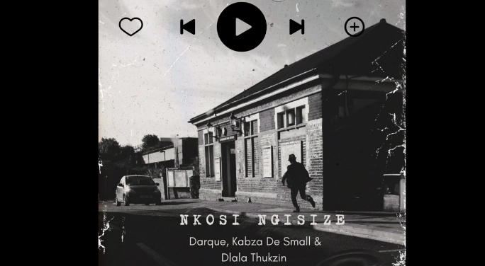 Darque, Kabza De Small & Dlala Thukzin - Nkosi Nigisize