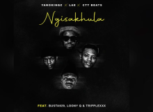 YanoKinqz, LAE, Ctt Beats - Ngisakhula Ft. Busta929, Loony Q & TrippleXxx