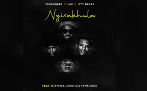 YanoKinqz, LAE, Ctt Beats - Ngisakhula Ft. Busta929, Loony Q & TrippleXxx