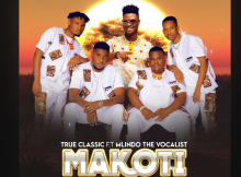 Trueclassic - Makoti Ft. Mlindo The Vocalist