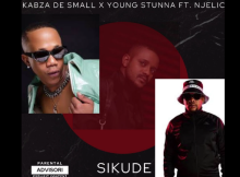 Sikude Kabza De Small x Young Stunna x Njelic