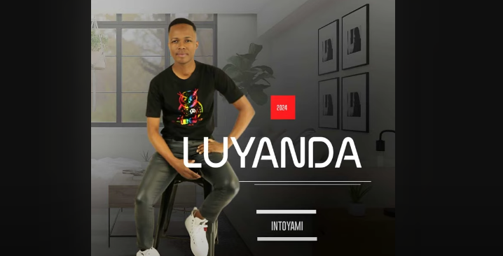 Luyanda Thwala - INTOYAMI Ft. Veekay