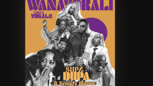 Wanavokali - Supa Dupa Ft. Brandy Maina 