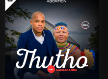 Thutho - Abortion Ft. Gandaganda