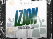 Famsoul ft Ma-ARH - Izion (Sizwe Mdlalose)