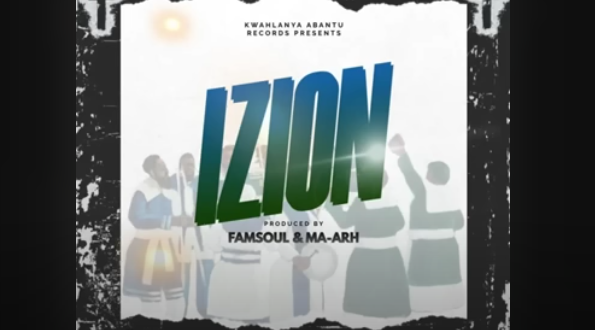 Famsoul ft Ma-ARH - Izion (Sizwe Mdlalose)