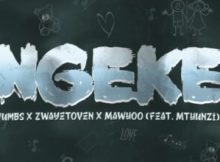 Yumbs, Zwayetoven & Mawhoo – Ngeke ft. Mthunzi