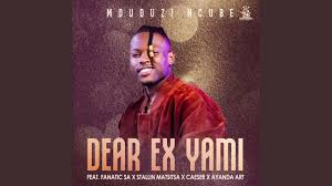 Mduduzi Ncube – Dear ex yami finally ngi happy