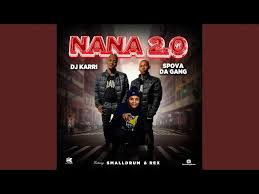 Dj Karri - Nana 2.0 Remix Ft. Spova Da Gang, SmallDrum & Rex