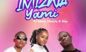 Drizzy Sam (RSA), OHP Sage & Nompumiie – Imizwa Yami ft. Naledi Musicly & Siba