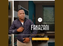 Fakazani - Ufela into yakho