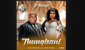 Dr Malinga - Thungisani ft Seven Step & Lebza Mfana 