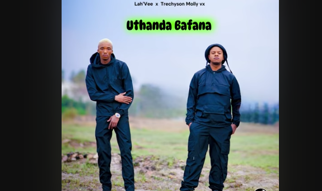 Lah'Vee & Trechyson Molly vx - Uthanda Bafana